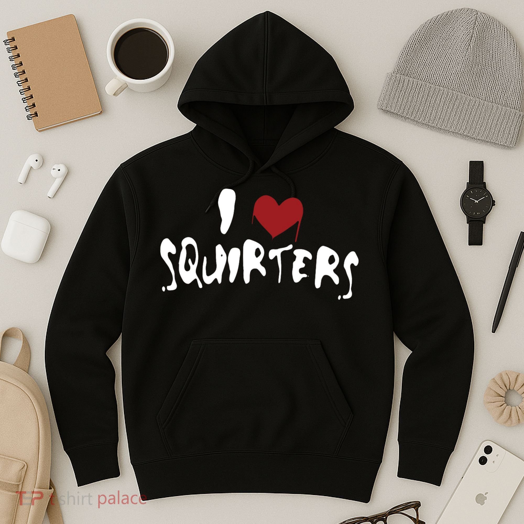 I Love Squirters Funny Hoodie