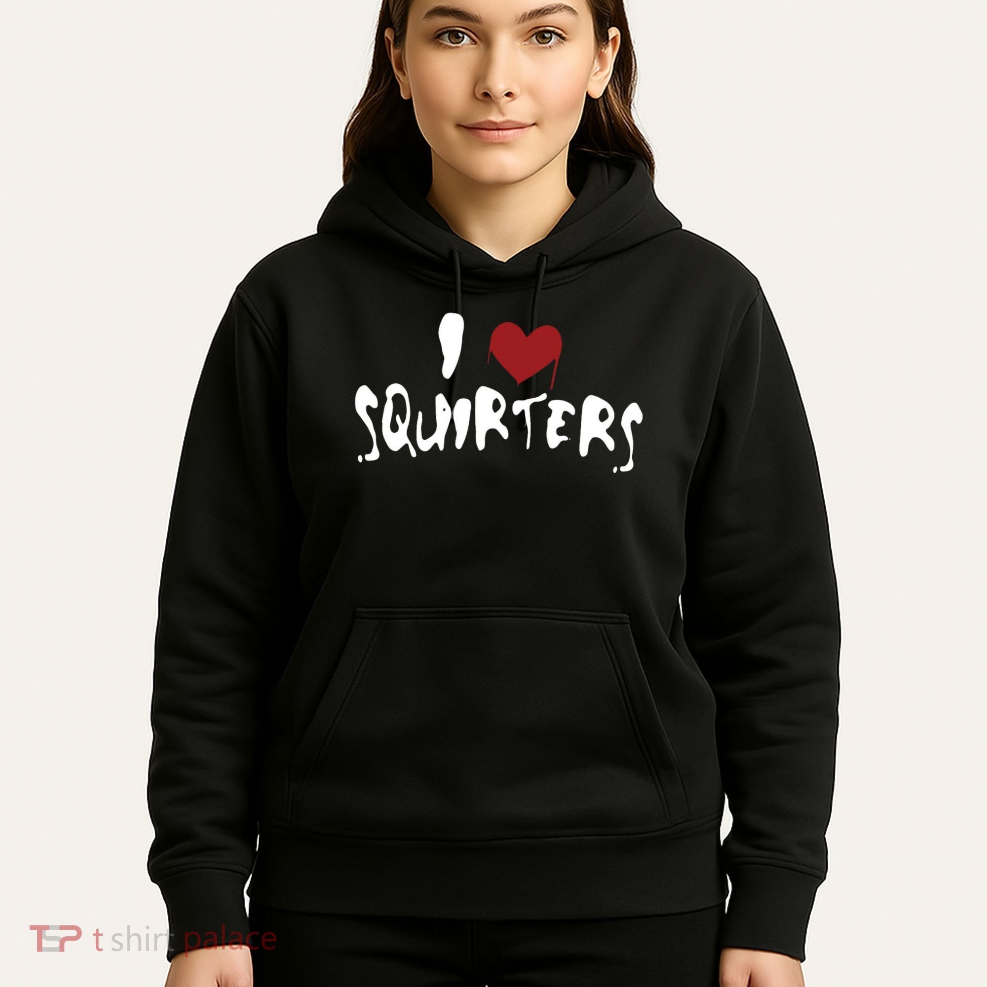 I Love Squirters Funny Hoodie