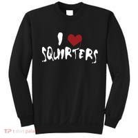 I Love Squirters Funny Sweatshirt thumb 0