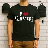 I Love Squirters Funny T-Shirt thumb 6