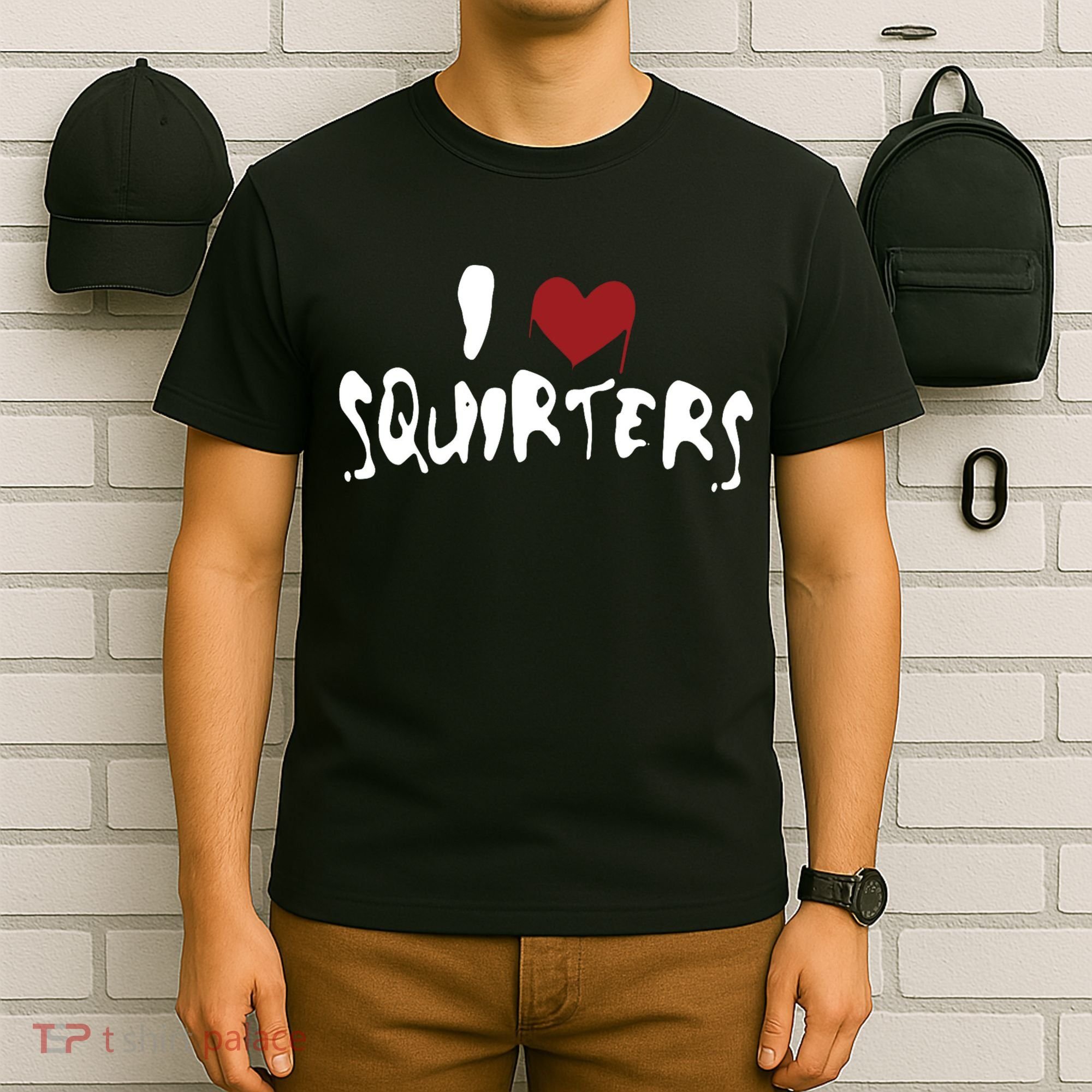 I Love Squirters Funny T-Shirt