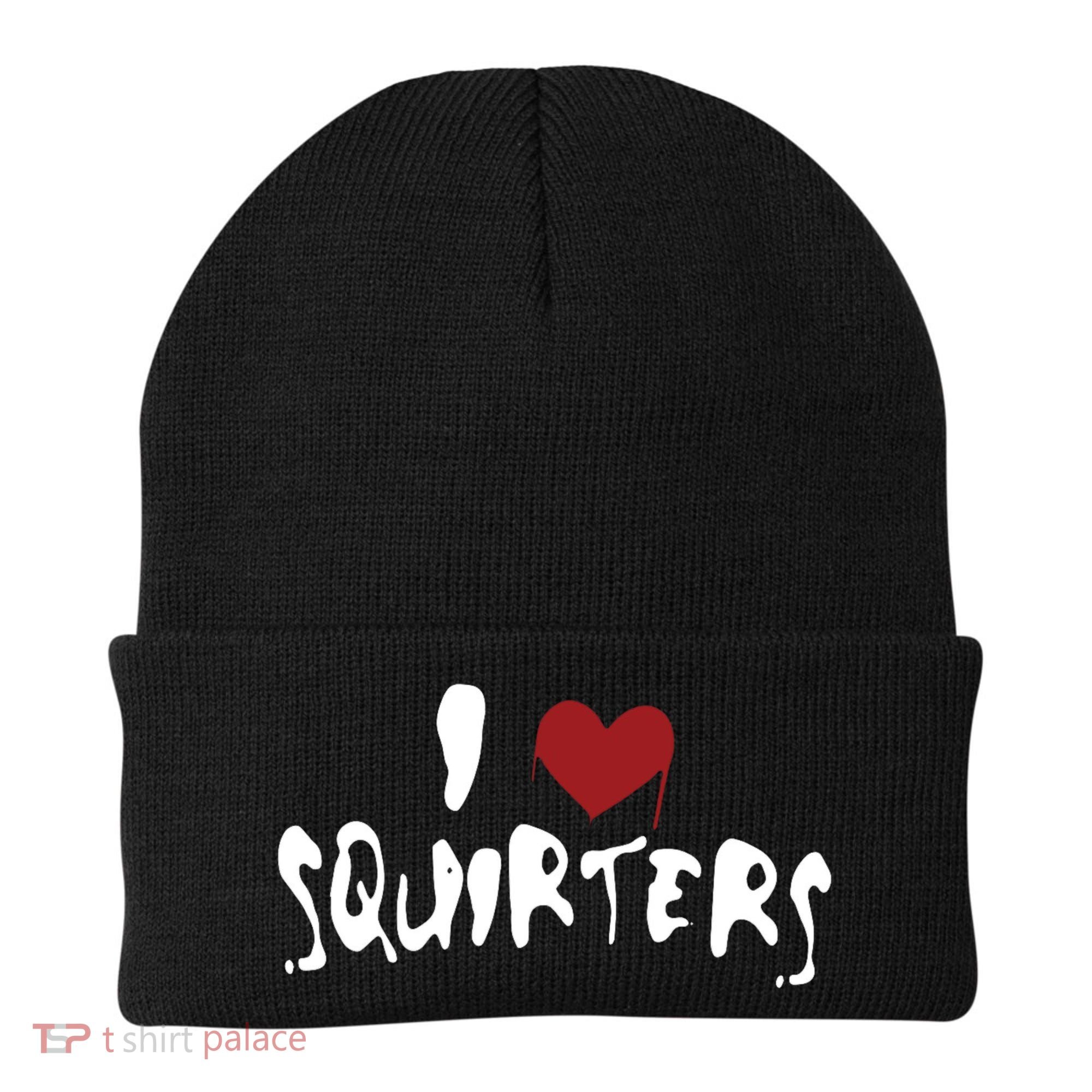 I Love Squirters Funny Beanie