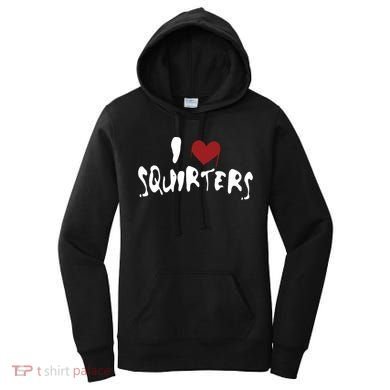 I Love Squirters Funny Women's Hoodie