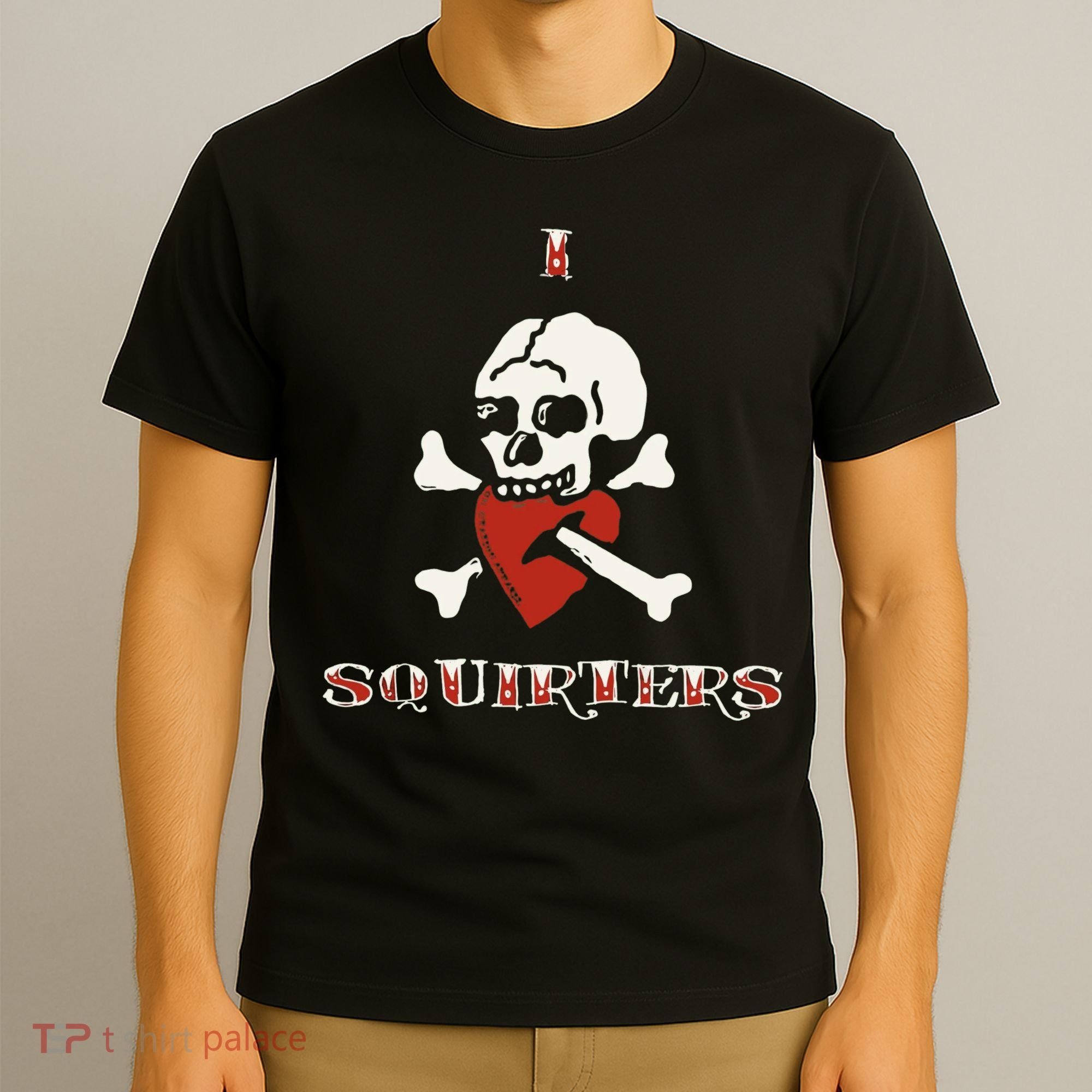 I Love Squirters T-Shirt