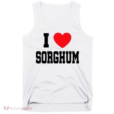 I Love Sorghum  Tank Top