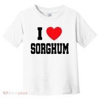 I Love Sorghum  Toddler T-Shirt thumb 0