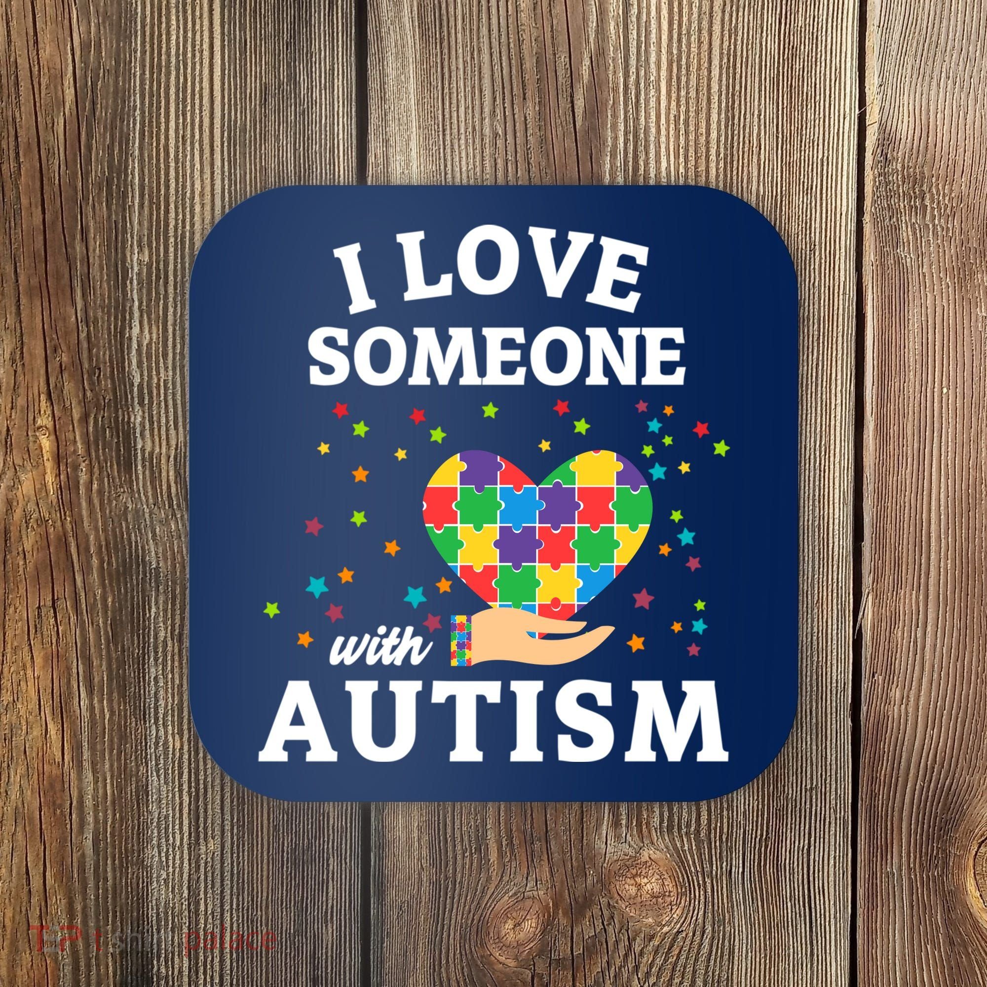I Love Someone With Autism Gift Coaster