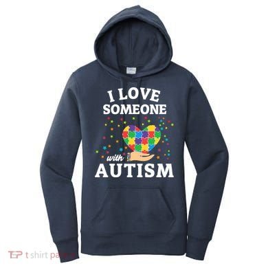 I Love Someone With Autism Gift Women's Hoodie