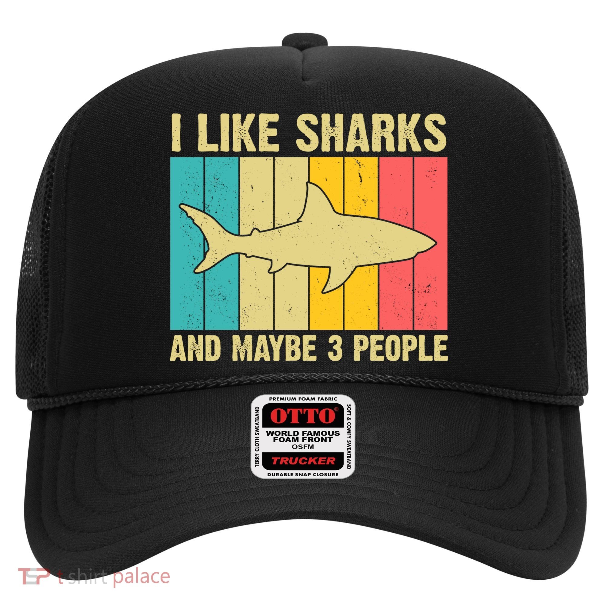 I Like Sharks And Maybe 3 People Funny Shark Lover Hat