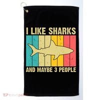 I Like Sharks And Maybe 3 People Funny Shark Lover Golf Towel thumb 0