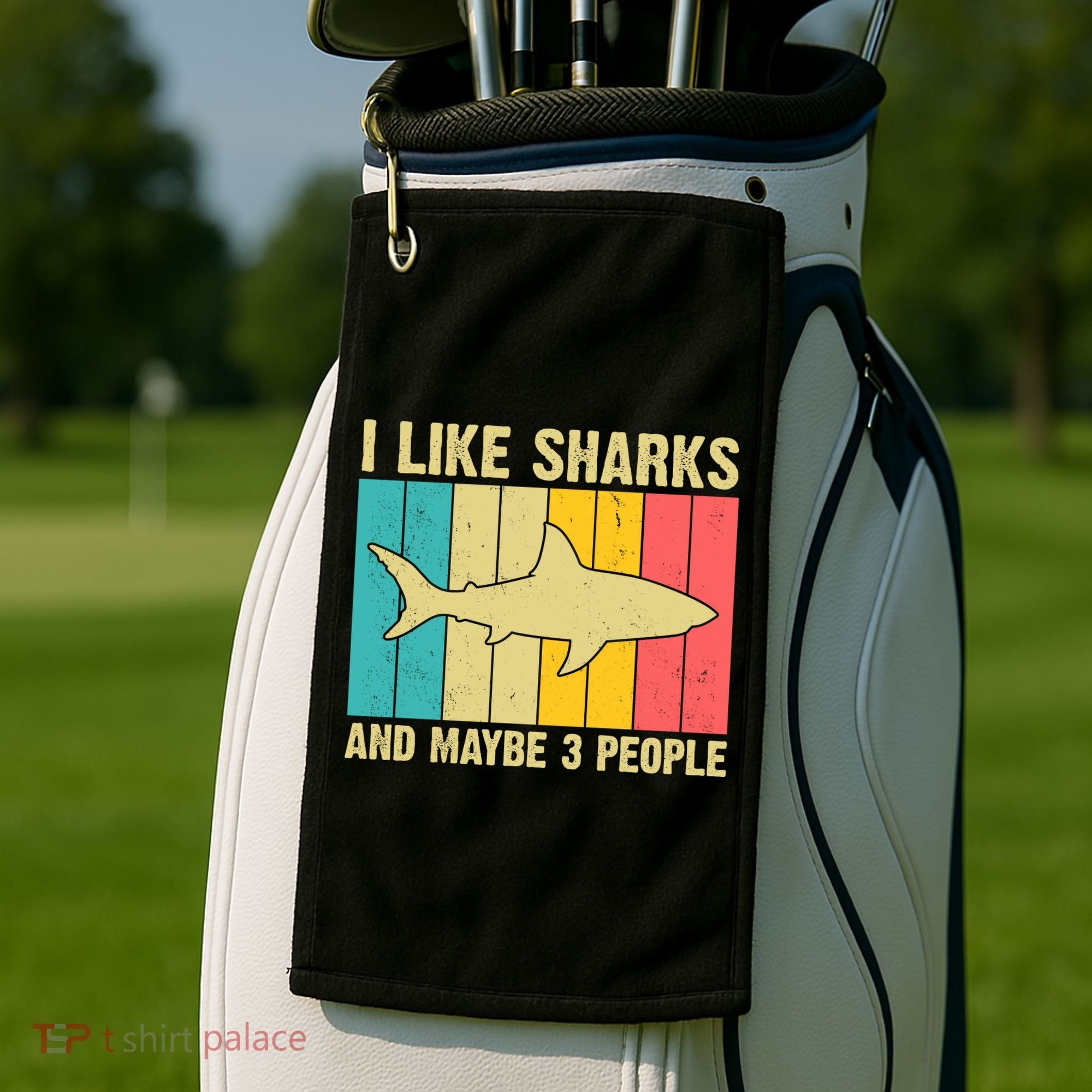 I Like Sharks And Maybe 3 People Funny Shark Lover Golf Towel