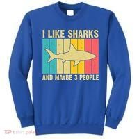 I Like Sharks And Maybe 3 People Funny Shark Lover Sweatshirt thumb 0