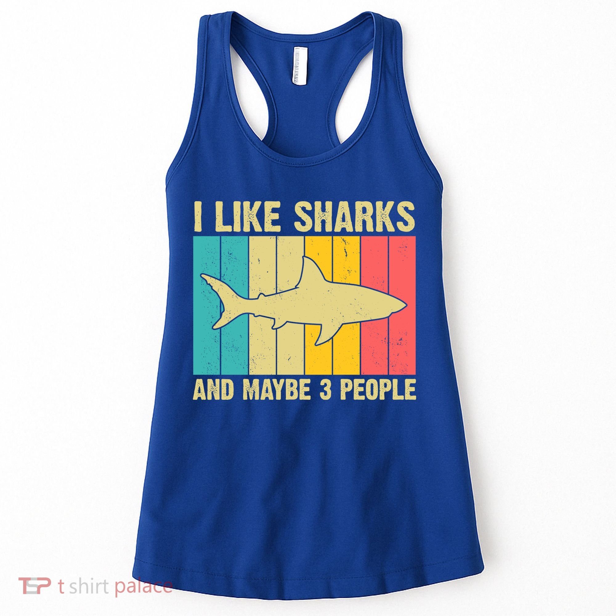 I Like Sharks And Maybe 3 People Funny Shark Lover Women's Tank Top