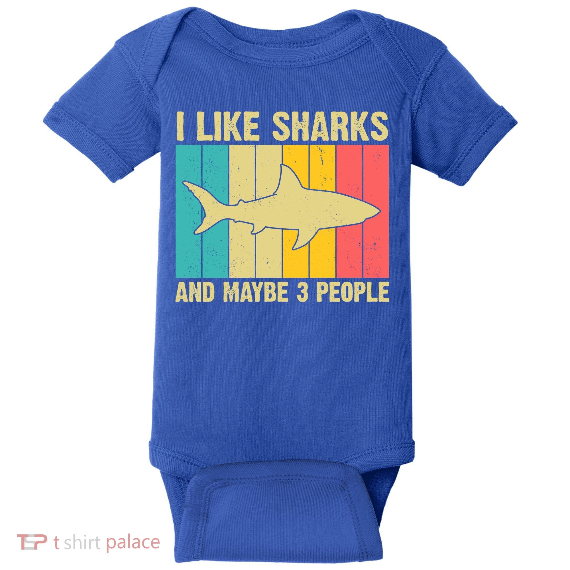 I Like Sharks And Maybe 3 People Funny Shark Lover Baby Bodysuit