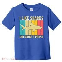 I Like Sharks And Maybe 3 People Funny Shark Lover Toddler T-Shirt thumb 0