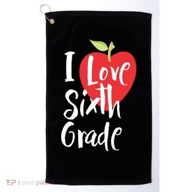 I Love Sixth Grade Back To School 6Th Grade Teacher Student Gift Golf Towel