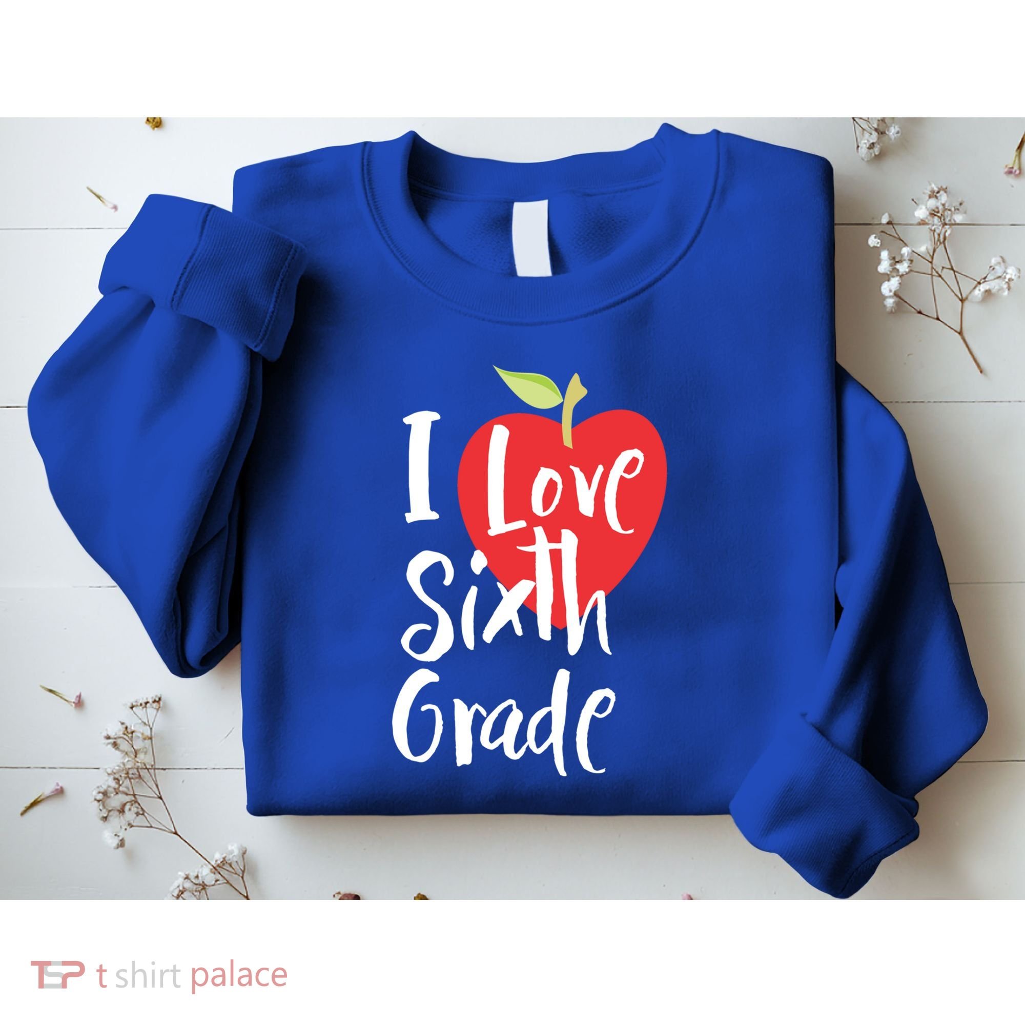 I Love Sixth Grade Back To School 6Th Grade Teacher Student Gift Sweatshirt