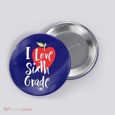 I Love Sixth Grade Back To School 6Th Grade Teacher Student Gift Button
