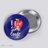 I Love Sixth Grade Back To School 6Th Grade Teacher Student Gift Button thumb 0