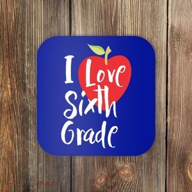 I Love Sixth Grade Back To School 6Th Grade Teacher Student Gift Coaster