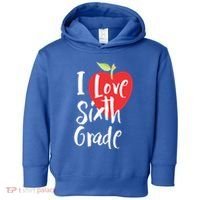 I Love Sixth Grade Back To School 6Th Grade Teacher Student Gift Toddler Hoodie thumb 0