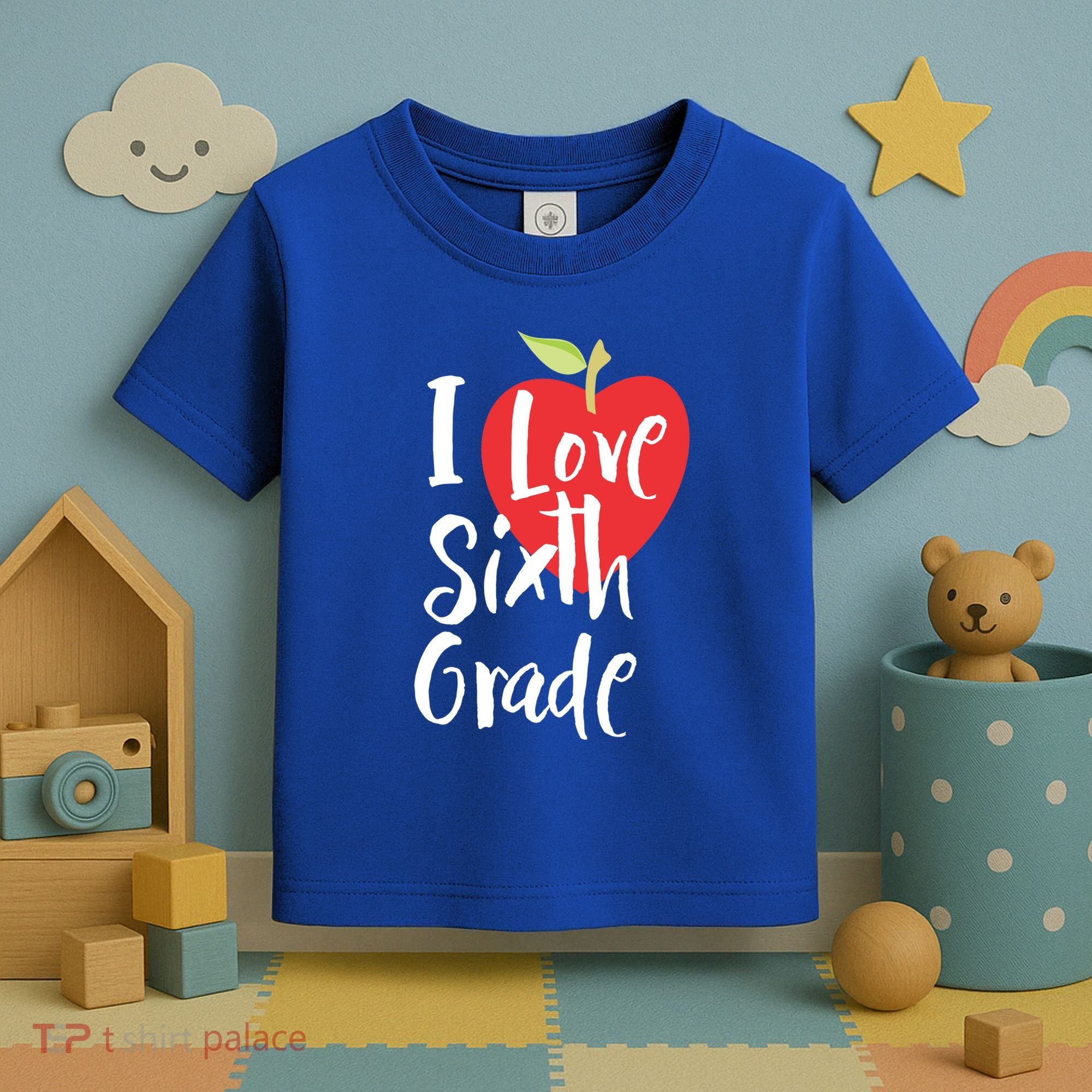 I Love Sixth Grade Back To School 6Th Grade Teacher Student Gift Toddler T-Shirt
