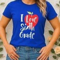 I Love Sixth Grade Back To School 6Th Grade Teacher Student Gift Women's T-Shirt thumb 2