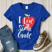 I Love Sixth Grade Back To School 6Th Grade Teacher Student Gift Women's T-Shirt thumb 3