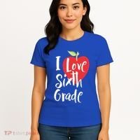 I Love Sixth Grade Back To School 6Th Grade Teacher Student Gift Women's T-Shirt thumb 4