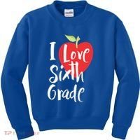 I Love Sixth Grade Back To School 6Th Grade Teacher Student Gift Kids Sweatshirt thumb 0