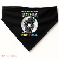 I Love Someone With Autism To The Moon And Back Funny Gift USA-Made Doggie Bandana thumb 0