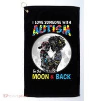 I Love Someone With Autism To The Moon And Back Funny Gift Golf Towel thumb 0