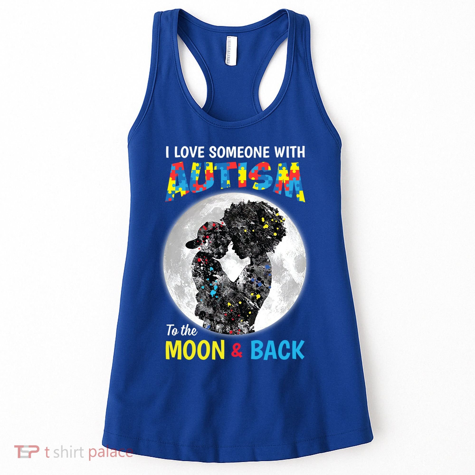 I Love Someone With Autism To The Moon And Back Funny Gift Women's Tank Top