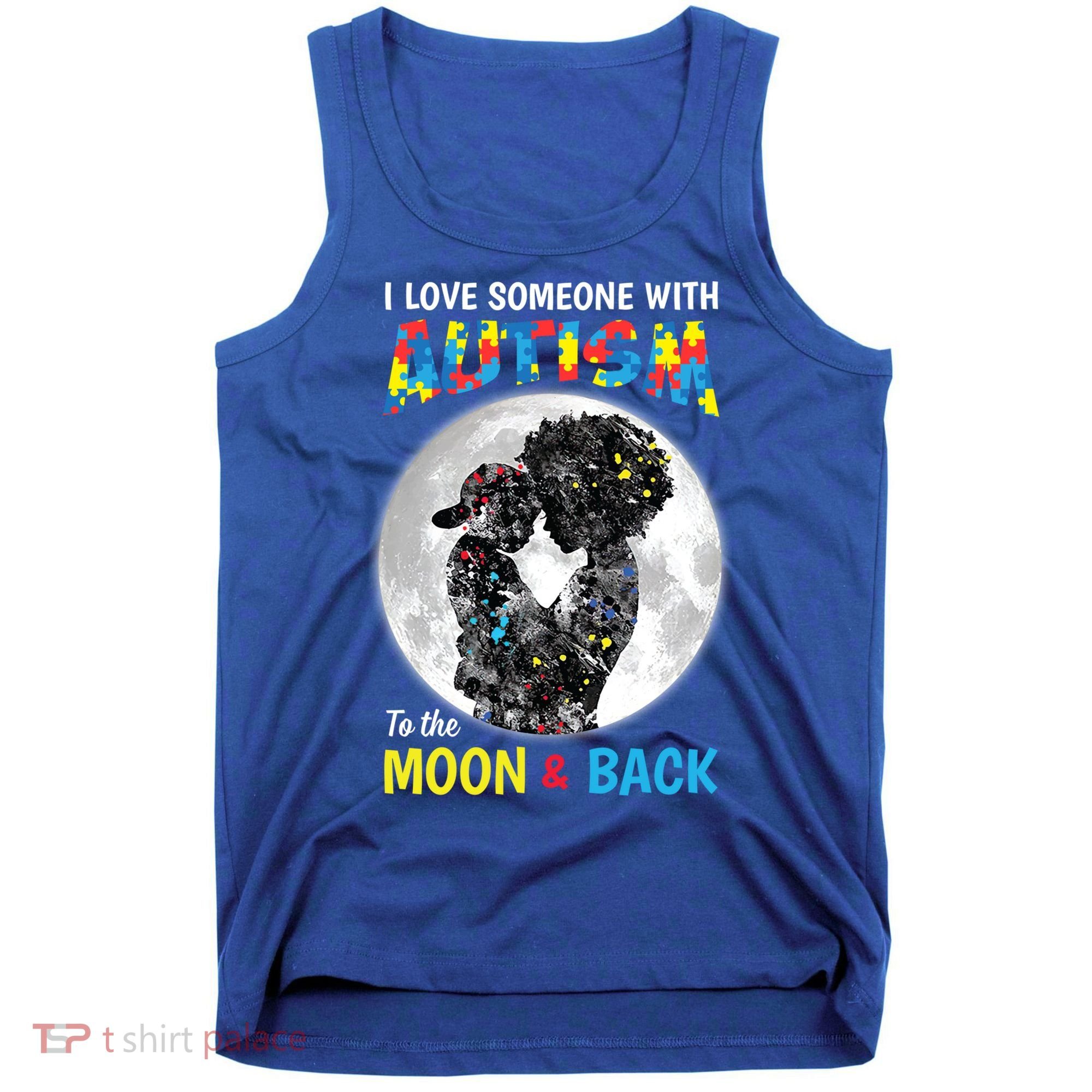 I Love Someone With Autism To The Moon And Back Funny Gift Tank Top