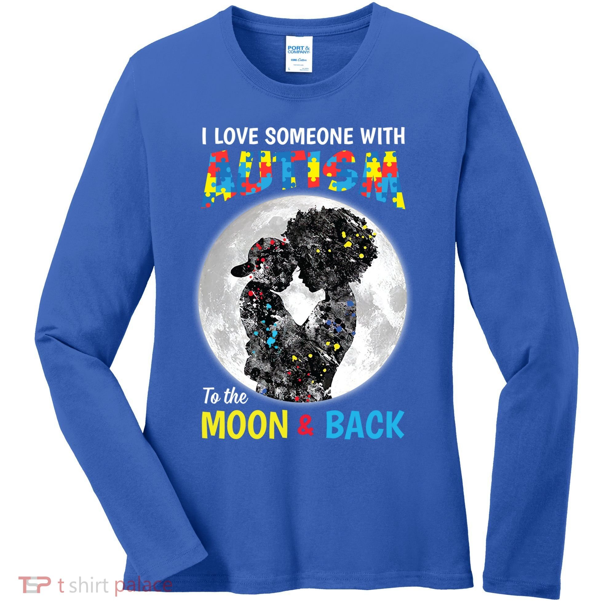 I Love Someone With Autism To The Moon And Back Funny Gift Women's Long Sleeve Shirt