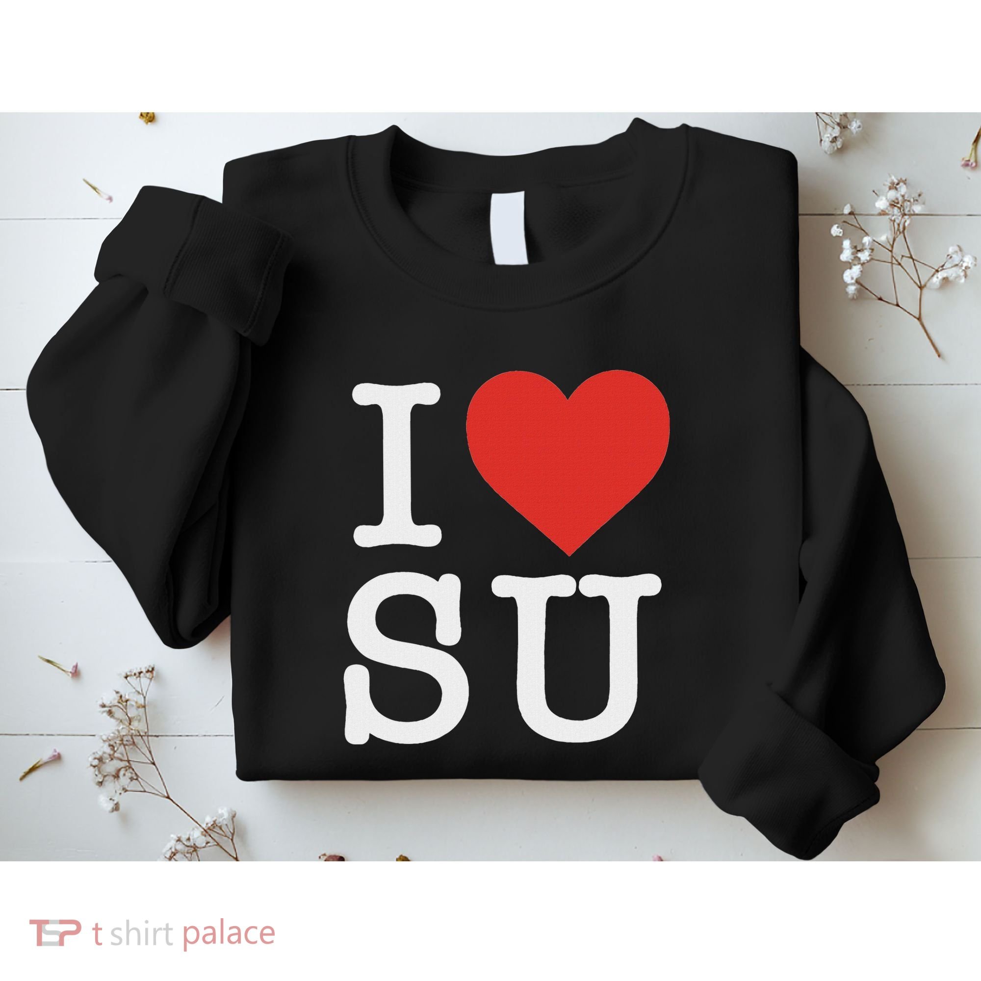I Love Su Sweatshirt