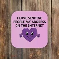 I love sending people my address on the internet Coaster thumb 0