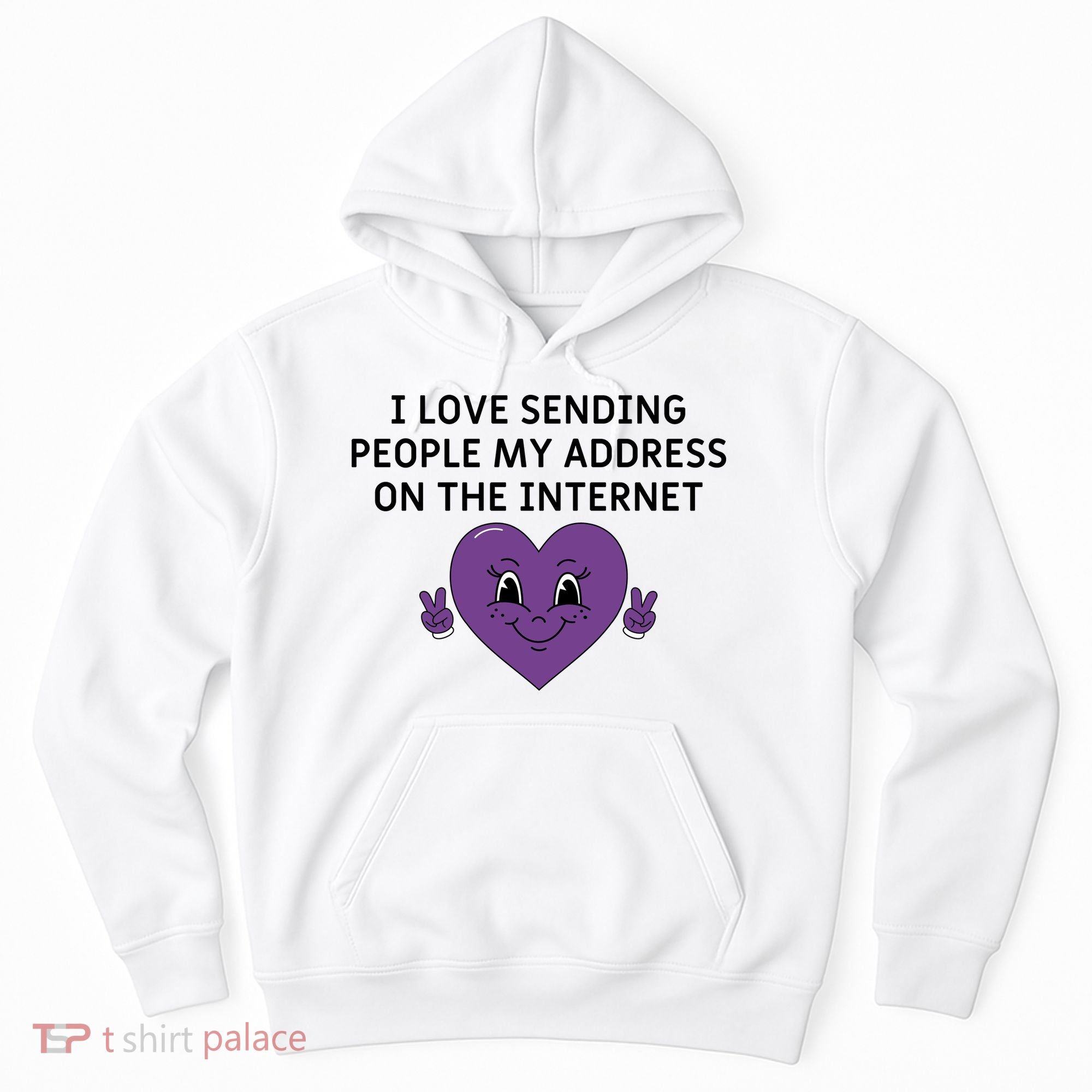 I love sending people my address on the internet Hoodie