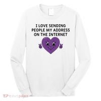 I love sending people my address on the internet Long Sleeve Shirt thumb 0