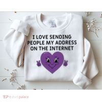 I love sending people my address on the internet Sweatshirt thumb 2