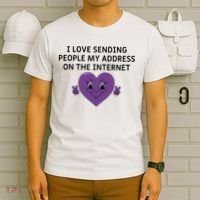 I love sending people my address on the internet T-Shirt thumb 6
