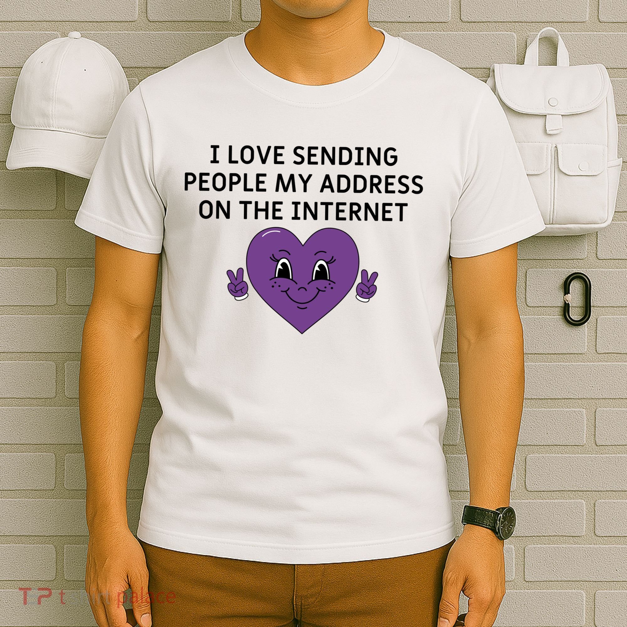 I love sending people my address on the internet T-Shirt