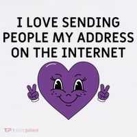 I love sending people my address on the internet T-Shirt thumb 7