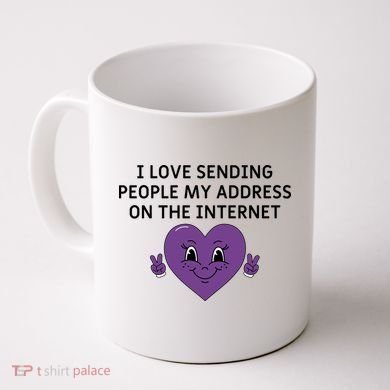 I love sending people my address on the internet Coffee Mug