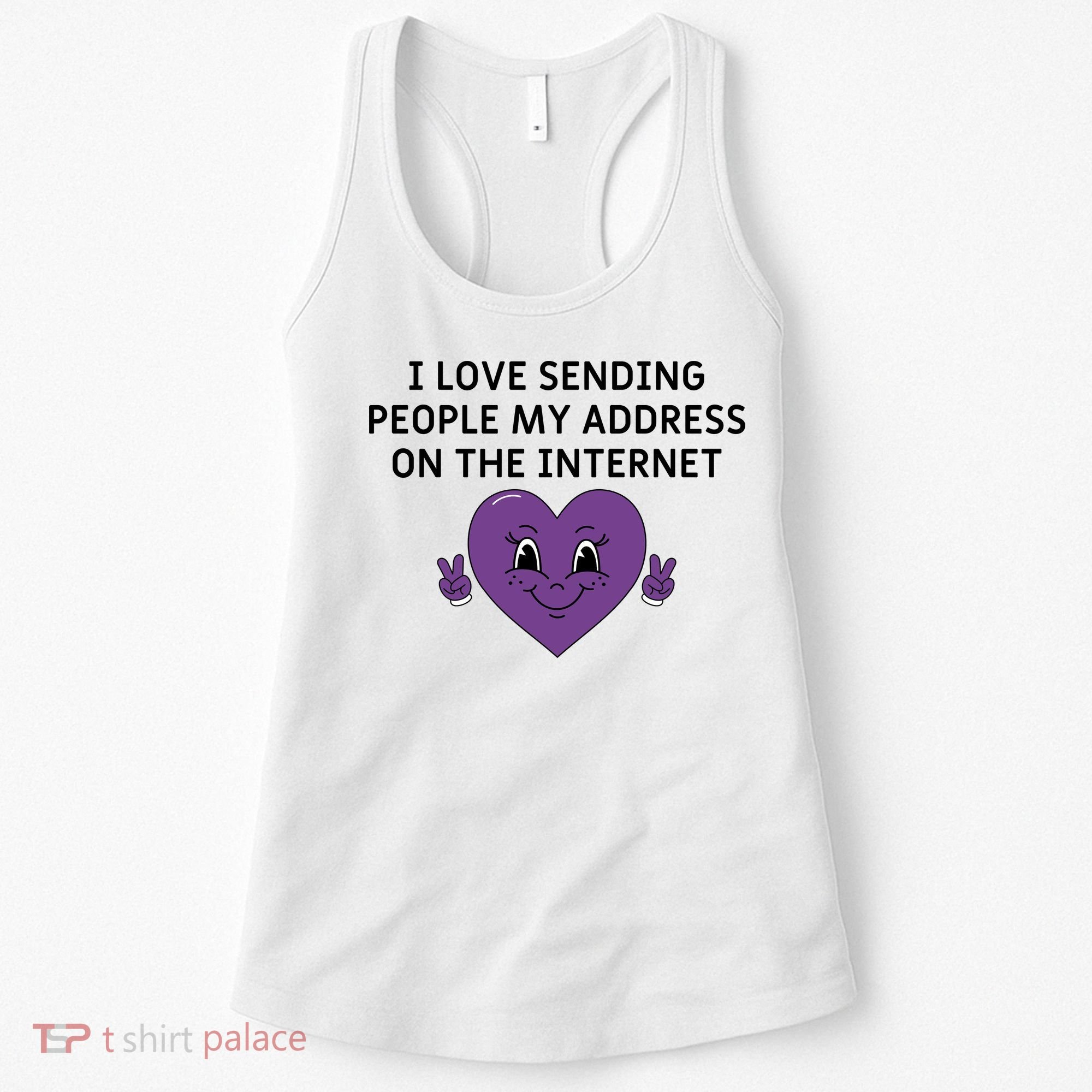 I love sending people my address on the internet Women's Tank Top