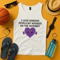I love sending people my address on the internet Tank Top thumb 4