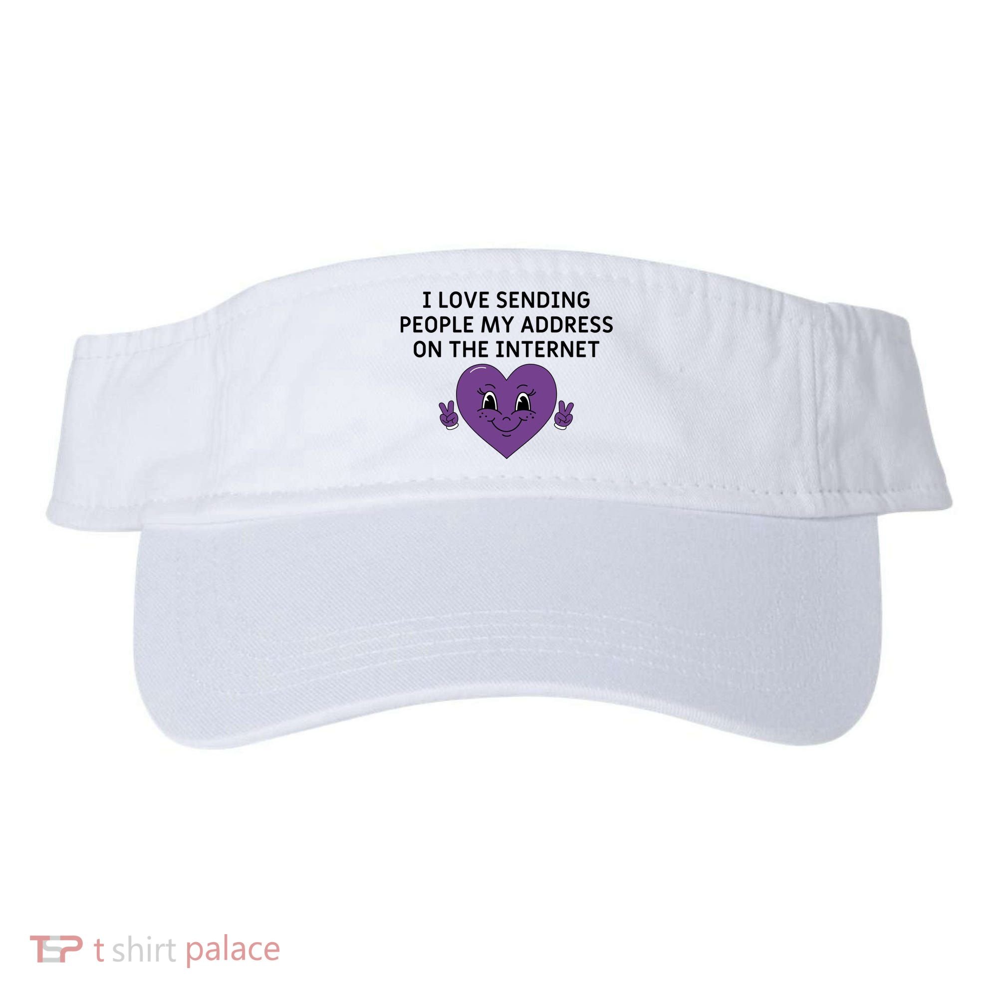 I love sending people my address on the internet Visor