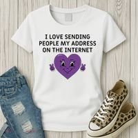 I love sending people my address on the internet Women's T-Shirt thumb 3