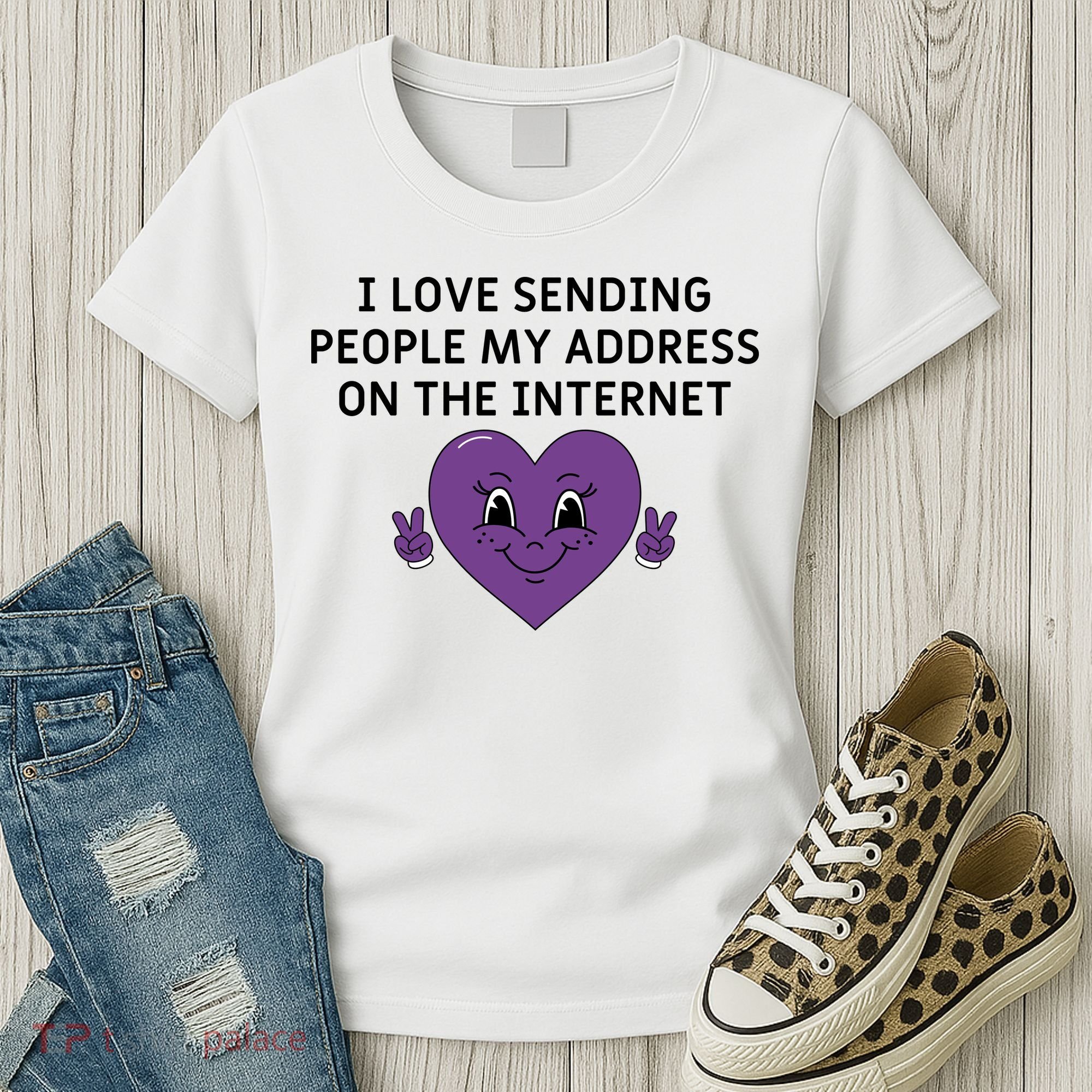 I love sending people my address on the internet Women's T-Shirt
