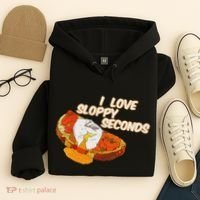 I Love Sloppy Seconds Breakfast Meme Hoodie thumb 4